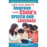 Love, Talk, Read To Improve Your Child's Speech and Language