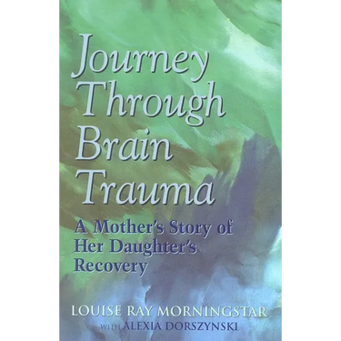 Journey Through Brain Trauma: A Mother's Story of Her Daughter's Recovery
