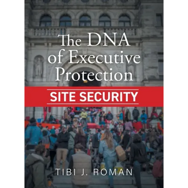 The DNA of Executive Protection Site Security