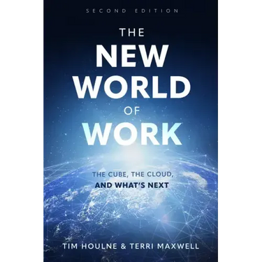 The New World of Work Second Edition: The Cube, the Cloud, and What's Next