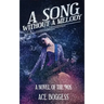 A Song Without a Melody: A novel of the '90s by Ace Boggess