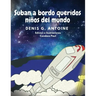 Suban a Bordo Queridos Ninos del Mundo