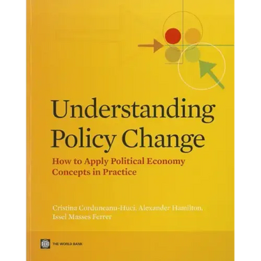 Understanding Policy Change: How to Apply Political Economy Concepts in Practice