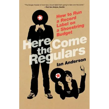 Here Come the Regulars: How to Run a Record Label on a Shoestring Budget
