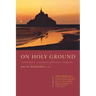 On Holy Ground: Guided Prayer - A Handbook and Practical Companion