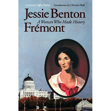 Jessie Benton Frémont: A Woman Who Made History