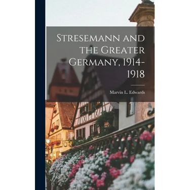 Stresemann and the Greater Germany, 1914-1918
