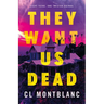 They Want Us Dead