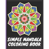 Simple Mandala Coloring Book: With easy large print patterns, it's perfect for beginners, kids, adults and senior citizens - 40 unique mandala image