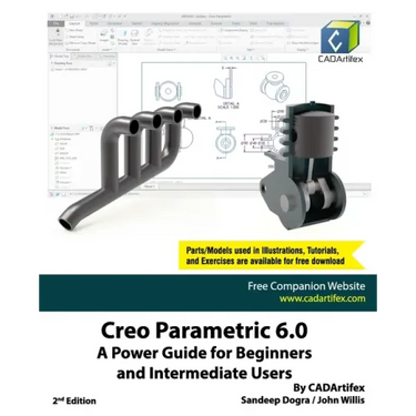 Creo Parametric 6.0: A Power Guide for Beginners and Intermediate Users
