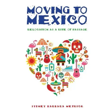Moving to Mexico: Relocation as a Rite of Passage