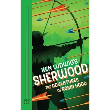 Ken Ludwig's Sherwood: The Adventures of Robin Hood