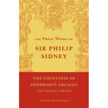 The Countesse of Pembroke's 'Arcadia': Volume 4: Being the Original Version