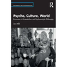 Psyche, Culture, World: Excursions in Existentialism and Psychoanalytic Philosophy
