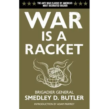 War Is a Racket: The Antiwar Classic by America's Most Decorated Soldier