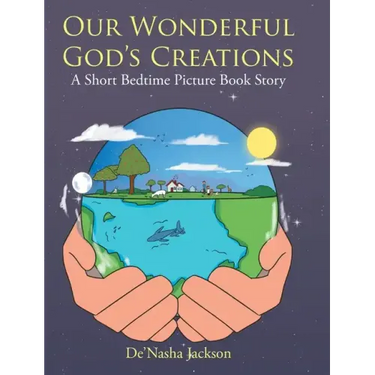Our Wonderful God's Creations: A Short Bedtime Picture Book Story