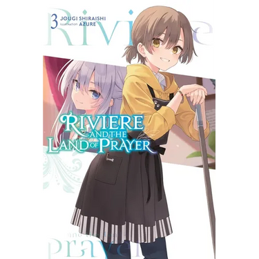 Riviere and the Land of Prayer, Vol. 3 (Light Novel): Volume 3