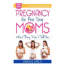 Pregnancy: For The First Time Moms, What They Don't Tell You