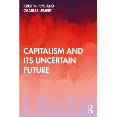 Capitalism and Its Uncertain Future