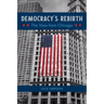 Democracy's Rebirth: The View from Chicago