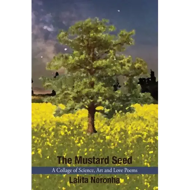 The Mustard Seed: A Collage of Science, Art and Love Poems