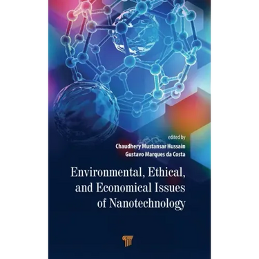Environmental, Ethical, and Economical Issues of Nanotechnology