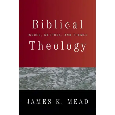 Biblical Theology: Issues, Methods, and Themes