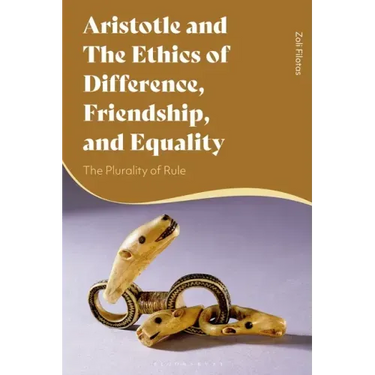 Aristotle and the Ethics of Difference, Friendship, and Equality: The Plurality of Rule