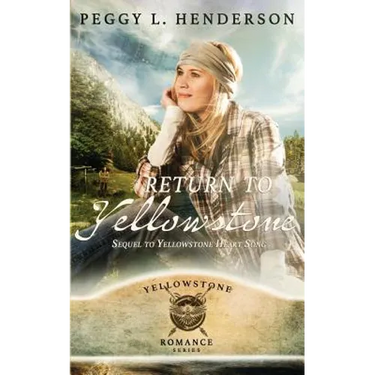 Return To Yellowstone: Sequel to Yellowstone Heart Song