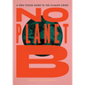 No Planet B: The Teen Vogue Guide to the Climate Crisis