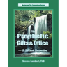 The Prophetic Gifts & Office - A Biblical Perspective