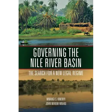 Governing the Nile River Basin: The Search for a New Legal Regime