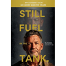 Still Fuel in the Tank. Be the Man You Always Wanted to Be: No More Wasted Years - Take Control, Rekindle Passion, and Own Your Future
