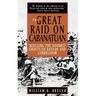 The Great Raid on Cabanatuan: Rescuing the Doomed Ghosts of Bataan and Corregidor