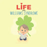 Life with Williams Syndrome: An introduction to Williams syndrome for kids