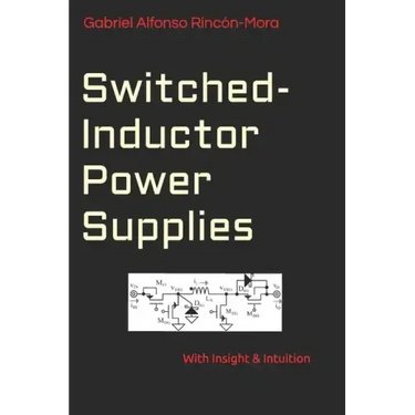 Switched-Inductor Power Supplies: With insight & intuition...
