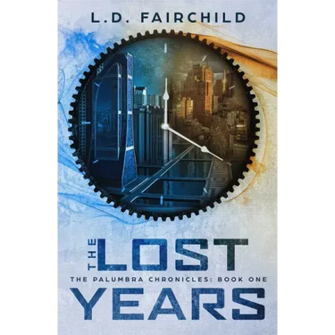 The Lost Years: The Palumbra Chronicles: Book One
