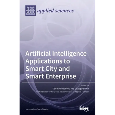 Artificial Intelligence Applications to Smart City and Smart Enterprise