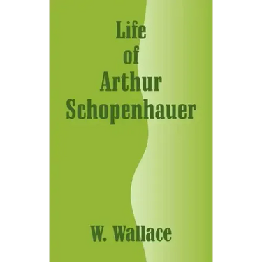 Life of Arthur Schopenhauer