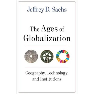 The Ages of Globalization: Geography, Technology, and Institutions
