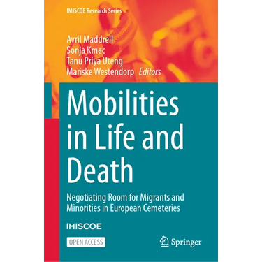 Mobilities in Life and Death: Negotiating Room for Migrants and Minorities in European Cemeteries