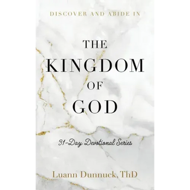 Discover and Abide in the Kingdom of God: 31-Day Devotional Series