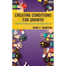 Creating Conditions for Growth: Fostering Teacher Efficacy for Student Success