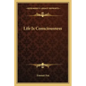 Life Is Consciousness