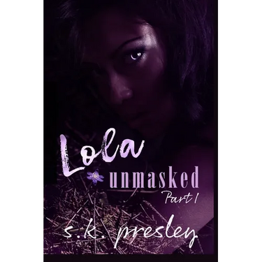 Lola Unmasked pt. 1