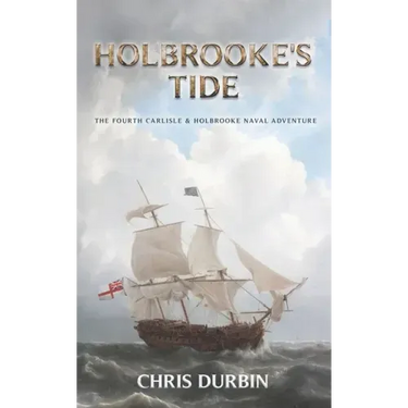 Holbrooke's Tide: The Fourth Carlisle & Holbrooke Naval Adventure