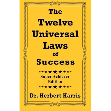 The Twelve Universal Laws of Success: Super Achiever Edition