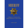 Sheriff: A Memoir of a Lawman from Bloody Williamson County, Illinois