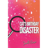 Cat's B-day Disaster