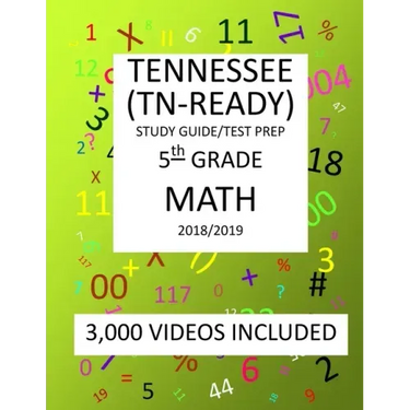 5th Grade TENNESSEE TN-READY, 2019 MATH, Test Prep: : 5th Grade TENNESSEE TN-READY 2019 MATH Test Prep/Study Guide
